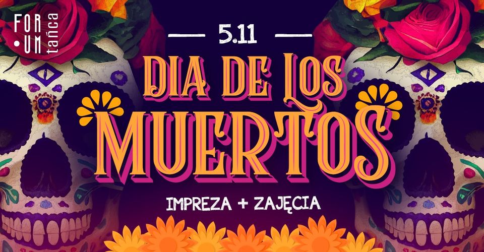 HALLOWEEN w Forum Tańca! - Dia De Los Muertos!